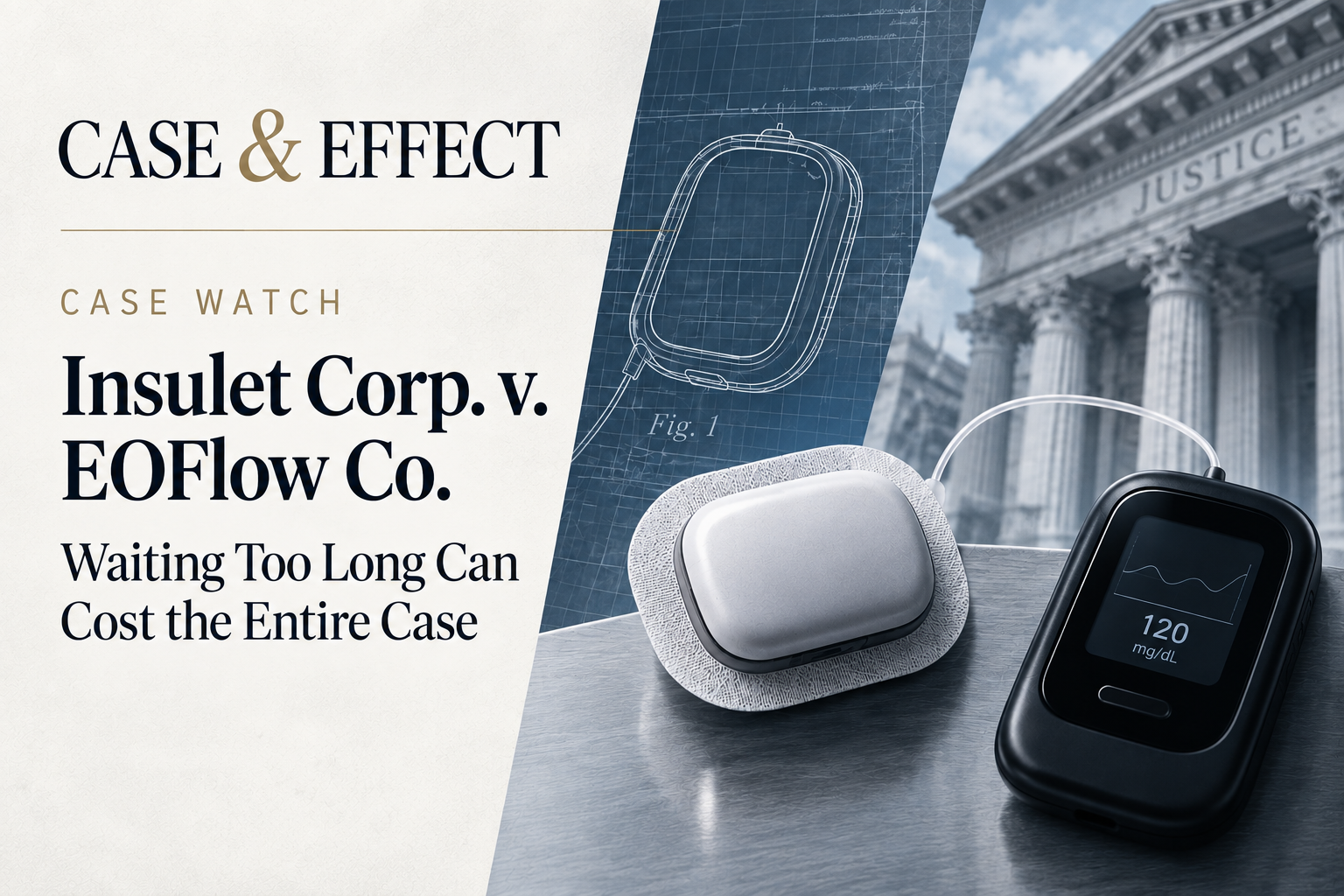 Insulet Corp. v. EOFlow Co.: Waiting Too Long Can Cost the Entire Case